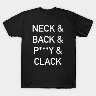 Neck & Back & P***y & Clack T-Shirt